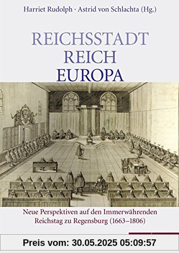Reichsstadt - Reich - Europa: Neue Perspektiven auf den Immerwährenden Reichstag zu Regensburg (1663-1806) (Psychologie Sociale)
