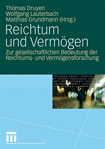 Reichtum Und Vermögen: Zur gesellschaftlichen Bedeutung der Reichtums- und Vermögensforschung (German Edition) von VS Verlag für Sozialwissenschaften