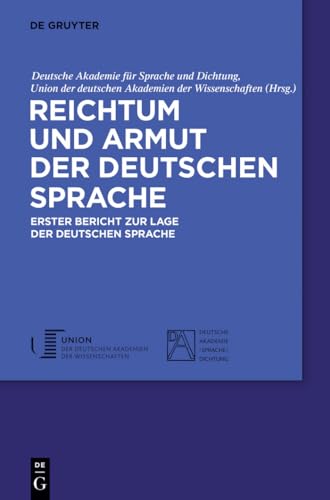 Reichtum und Armut der deutschen Sprache: Erster Bericht zur Lage der deutschen Sprache