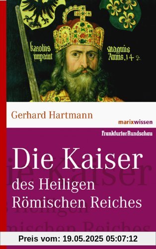 Reihe marixwissen: Die Kaiser des Heiligen Römischen Reiches