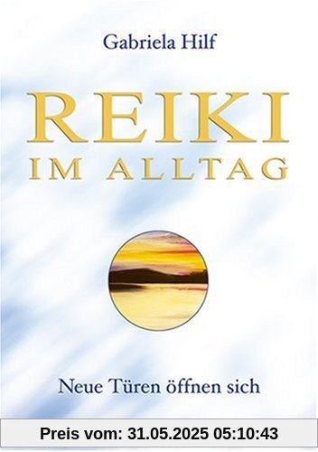 Reiki im Alltag. Neue Türen öffnen sich