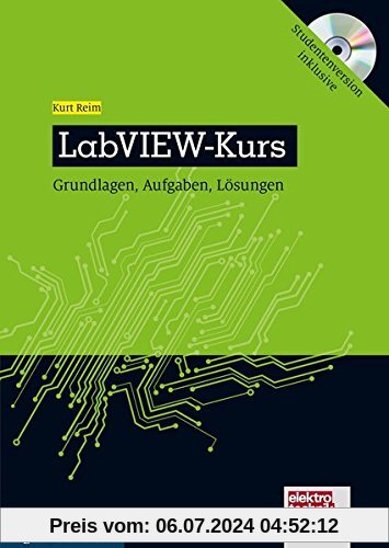 Reim, LabVIEW-Kurs: Grundlagen, mit der Studentenversion NI LabVIEW 16 ! (elektrotechnik)