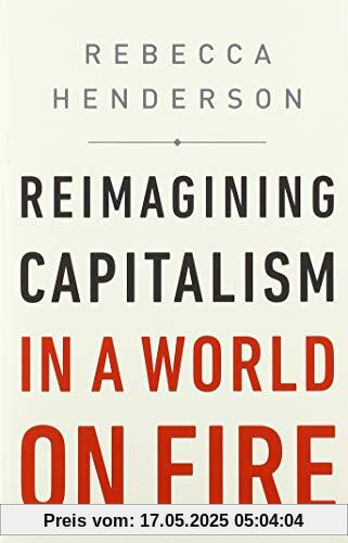 Reimagining Capitalism in a World on Fire