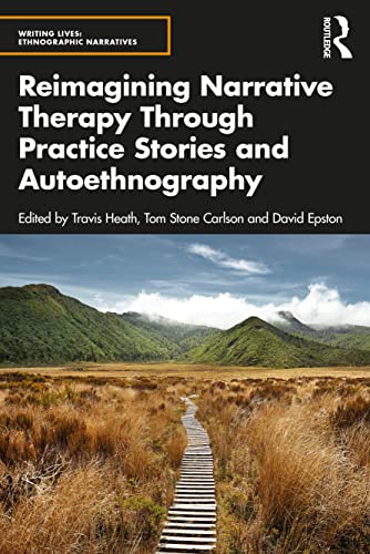 Reimagining Narrative Therapy Through Practice Stories and Autoethnography (Writing Lives: Ethnographic Narratives) von Penguin