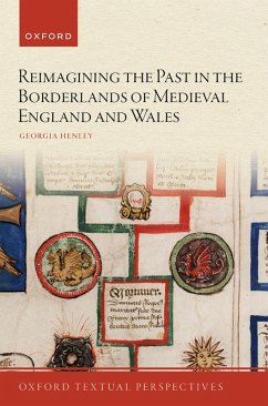 Reimagining the Past in the Borderlands of Medieval England and Wales (eBook, PDF)