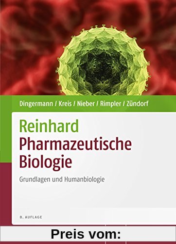 Reinhard Pharmazeutische Biologie: Grundlagen und Humanbiologie