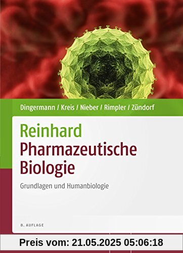 Reinhard Pharmazeutische Biologie: Grundlagen und Humanbiologie Reinhard Pharmazeutische Biologie: Grundlagen und Humanbiologie
