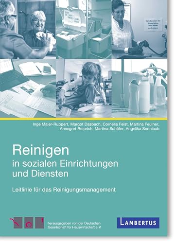 Reinigen in Sozialen Einrichtungen und Diensten: Leitlinie für das Reinigungsmanagement von Lambertus-Verlag