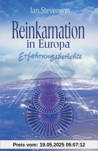 Reinkarnation in Europa. Erfahrungsberichte