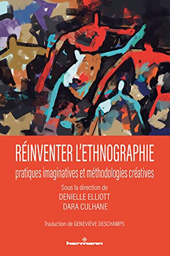Réinventer l'ethnographie: Pratiques imaginatives et méthodologies créatives (HR.PUL.HORS COL) von Hermann