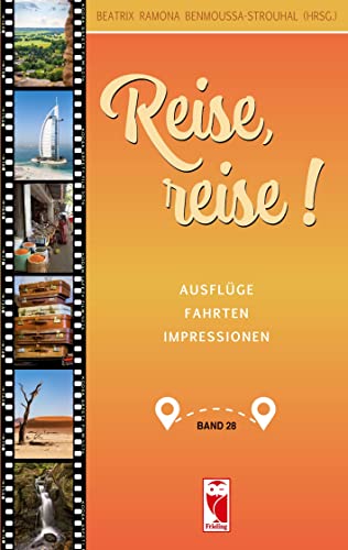 Reise, reise!: Ausflüge – Fahrten – Impressionen. Ausgabe 28 (Frieling - Anthologien) von Frieling & Huffmann
