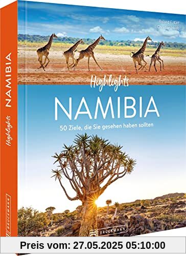 Reise-Bildband – Highlights Namibia mit Okavango-Delta und Viktoriafällen: Die 50 Ziele, die Sie gesehen haben sollten.