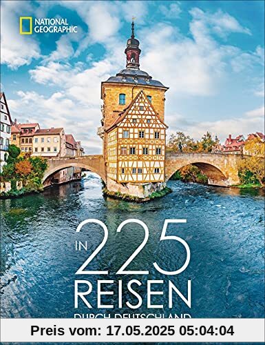 Reise Bildband: In 225 Reisen durch Deutschland. Die besten Reise- und Ausflugsziele mit Insider-Tipps der National Geographic-Experten. Reise Bildband: In 225 Reisen durch Deutschland. Die besten Reise- und Ausflugsziele mit Insider-Tipps der National Geographic-Experten.