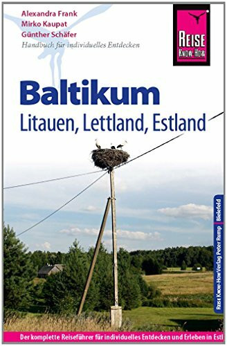 Reise Know-How Baltikum: Reiseführer für individuelles Entdecken Reise Know-How Baltikum: Reiseführer für individuelles Entdecken