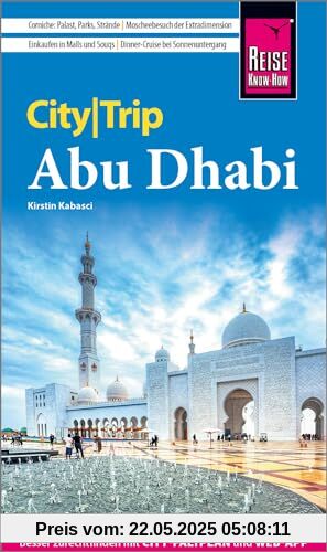 Reise Know-How CityTrip Abu Dhabi: Reiseführer mit Stadtplan und kostenloser Web-App Reise Know-How CityTrip Abu Dhabi: Reiseführer mit Stadtplan und kostenloser Web-App