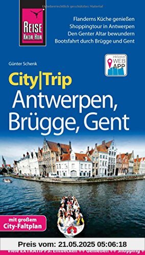 Reise Know-How CityTrip Antwerpen, Brügge, Gent: Reiseführer mit Stadtplan und kostenloser Web-App Reise Know-How CityTrip Antwerpen, Brügge, Gent: Reiseführer mit Stadtplan und kostenloser Web-App