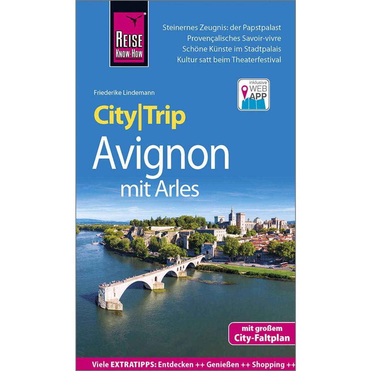 Reise Know-How CityTrip Avignon mit Arles Reise Know-How CityTrip Avignon mit Arles von Reise Know-How Rump GmbH