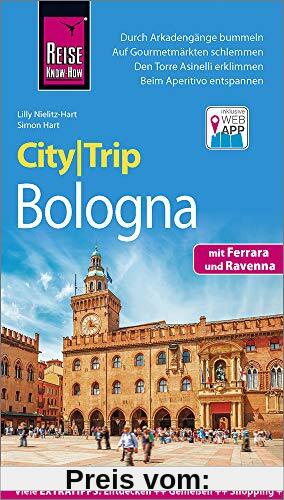 Reise Know-How CityTrip Bologna mit Ferrara und Ravenna: Reiseführer mit Stadtplan und kostenloser Web-App