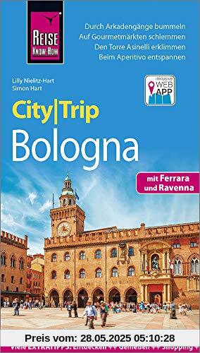 Reise Know-How CityTrip Bologna mit Ferrara und Ravenna: Reiseführer mit Stadtplan und kostenloser Web-App