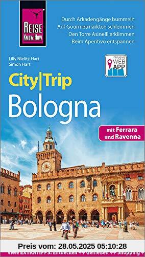 Reise Know-How CityTrip Bologna mit Ferrara und Ravenna: Reiseführer mit Stadtplan und kostenloser Web-App