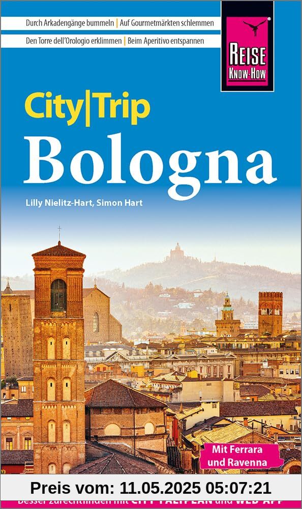 Reise Know-How CityTrip Bologna: Reiseführer Bologna mit Ferrera, Ravenna und Stadtplan und kostenloser Web-App