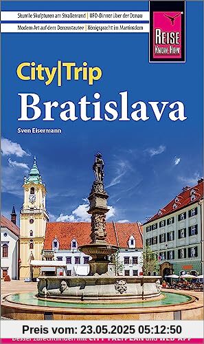 Reise Know-How CityTrip Bratislava / Pressburg: Reiseführer mit Stadtplan und kostenloser Web-App