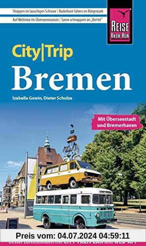 Reise Know-How CityTrip Bremen mit Überseestadt und Bremerhaven: Reiseführer mit Stadtplan und kostenloser Web-App