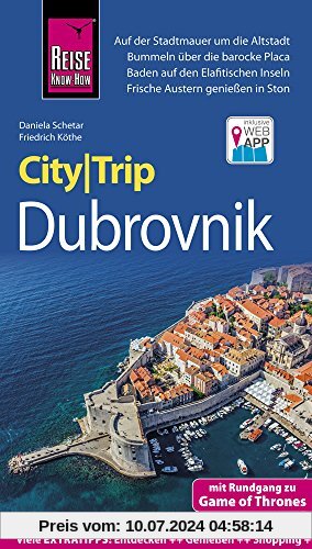 Reise Know-How CityTrip Dubrovnik (mit Rundgang zu Game of Thrones): Reiseführer mit Stadtplan und kostenloser Web-App