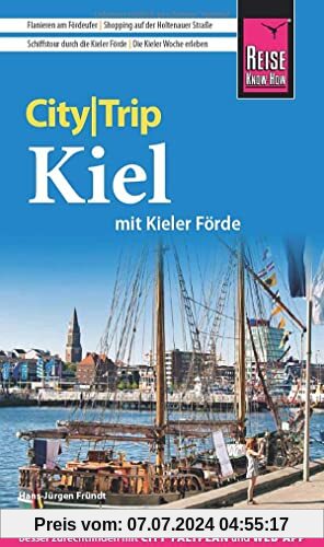 Reise Know-How CityTrip Kiel mit Kieler Förde (mit Borowski-Krimi-Special): Reiseführer mit Stadtplan und kostenloser Web-App