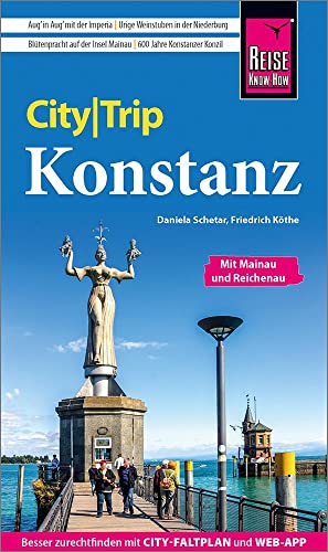 Reise Know-How CityTrip Konstanz mit Mainau, Reichenau, Meersburg, Friedrichshafen: Reiseführer mit Stadtplan und kostenloser Web-App