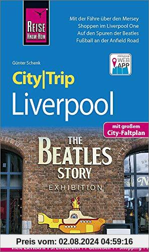 Reise Know-How CityTrip Liverpool: Reiseführer mit Stadtplan und kostenloser Web-App