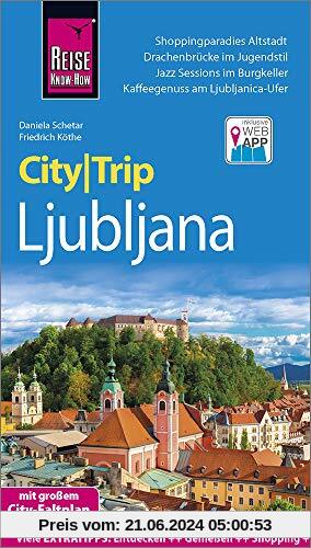 Reise Know-How CityTrip Ljubljana: Reiseführer mit Stadtplan und kostenloser Web-App