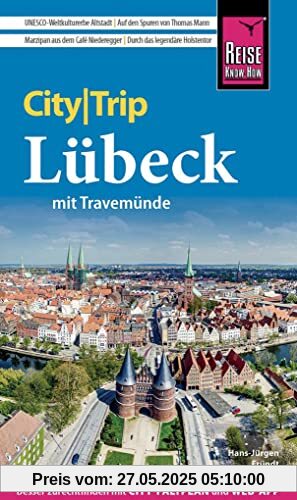 Reise Know-How CityTrip Lübeck mit Travemünde: Reiseführer mit Stadtplan und kostenloser Web-App Reise Know-How CityTrip Lübeck mit Travemünde: Reiseführer mit Stadtplan und kostenloser Web-App