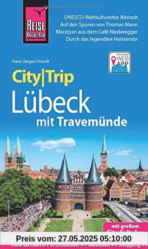 Reise Know-How CityTrip Lübeck mit Travemünde: Reiseführer mit Stadtplan und kostenloser Web-App Reise Know-How CityTrip Lübeck mit Travemünde: Reiseführer mit Stadtplan und kostenloser Web-App