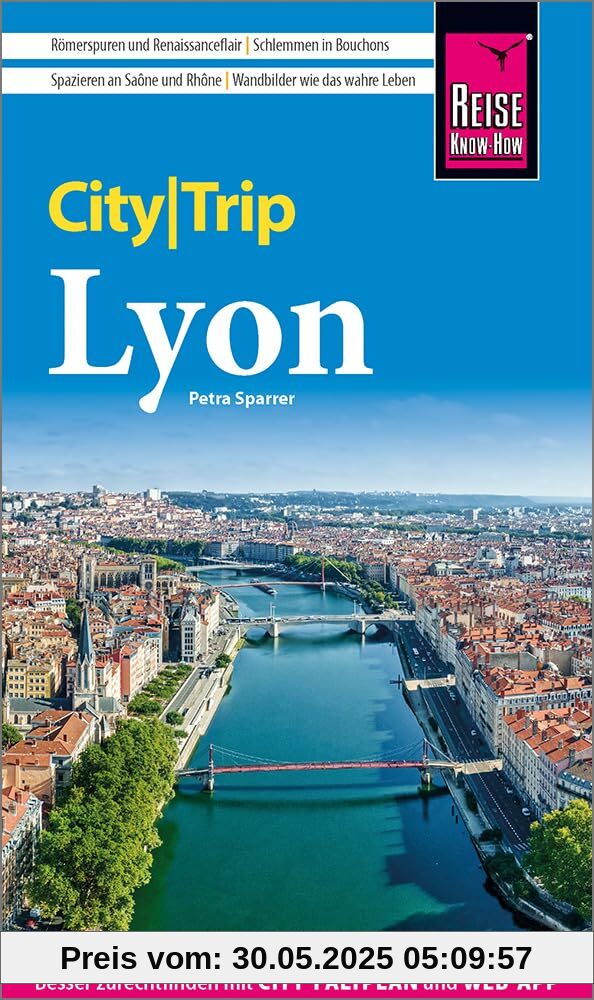 Reise Know-How CityTrip Lyon: Reiseführer Lyon mit Stadtplan und kostenloser Web-App