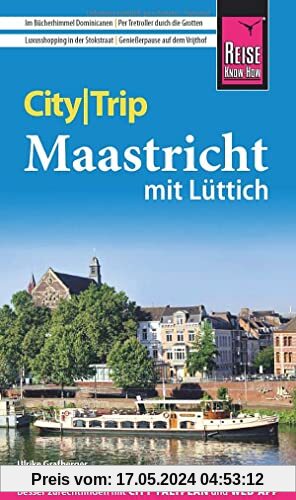 Reise Know-How CityTrip Maastricht mit Lüttich: Reiseführer mit Stadtplan und kostenloser Web-App