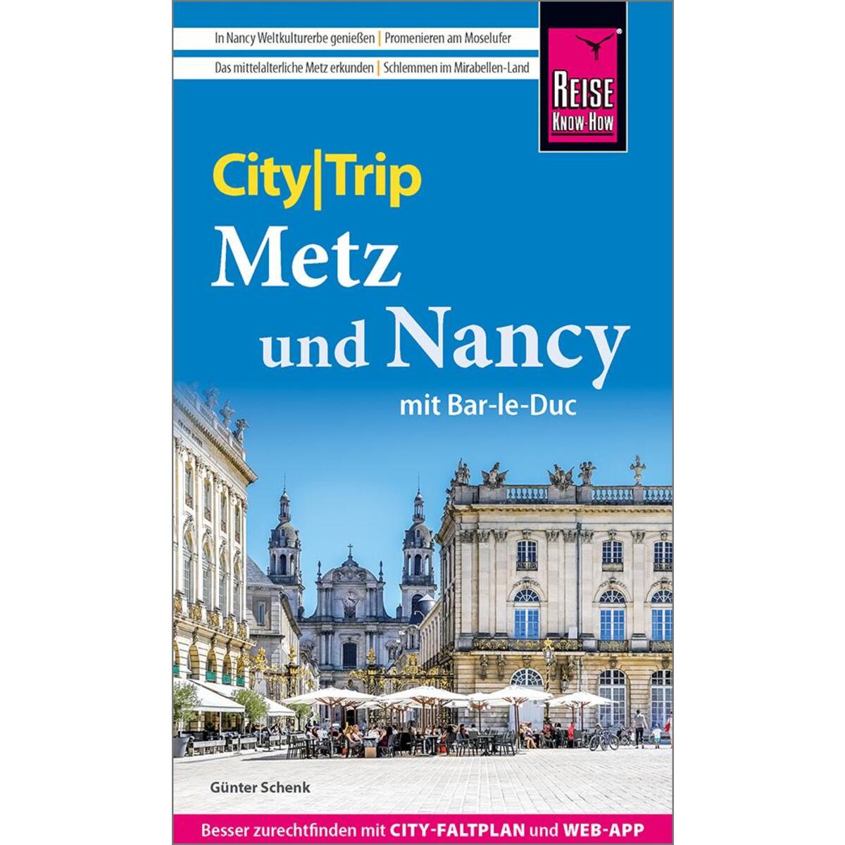 Reise Know-How CityTrip Metz und Nancy mit Bar-Le-Duc Reise Know-How CityTrip Metz und Nancy mit Bar-Le-Duc von Reise Know-How Rump GmbH