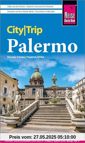 Reise Know-How CityTrip Palermo: Reiseführer mit Stadtplan und kostenloser Web-App Reise Know-How CityTrip Palermo: Reiseführer mit Stadtplan und kostenloser Web-App