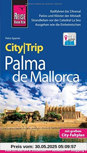 Reise Know-How CityTrip Palma de Mallorca: Reiseführer mit Faltplan und kostenloser Web-App