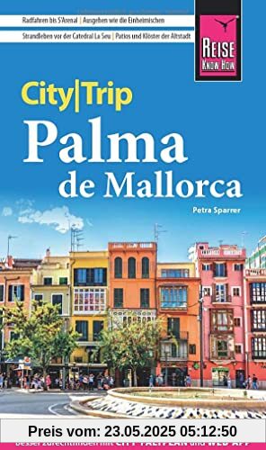 Reise Know-How CityTrip Palma de Mallorca: Reiseführer mit Stadtplan und kostenloser Web-App