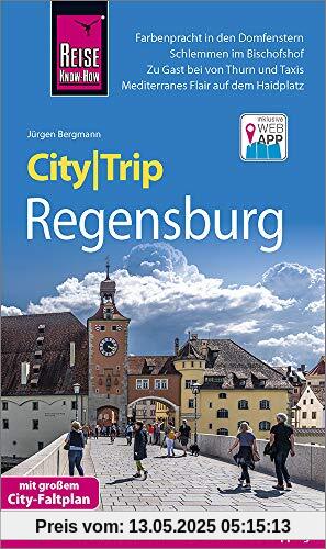 Reise Know-How CityTrip Regensburg: Reiseführer mit Stadtplan und kostenloser Web-App Reise Know-How CityTrip Regensburg: Reiseführer mit Stadtplan und kostenloser Web-App