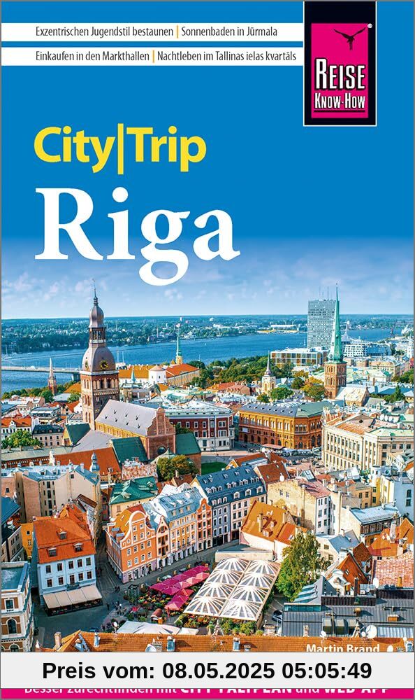 Reise Know-How CityTrip Riga: Reiseführer Riga mit Stadtplan und kostenloser Web-App