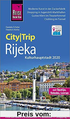 Reise Know-How CityTrip Rijeka  (Kulturhauptstadt 2020): Reiseführer mit Stadtplan und kostenloser Web-App