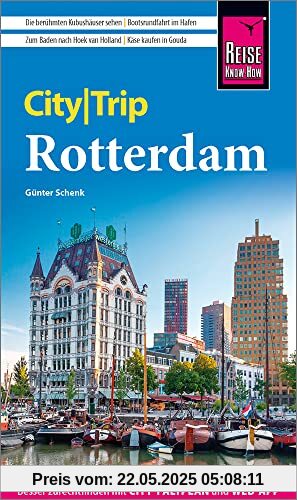 Reise Know-How CityTrip Rotterdam: Reiseführer mit Stadtplan und kostenloser Web-App Reise Know-How CityTrip Rotterdam: Reiseführer mit Stadtplan und kostenloser Web-App