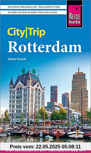 Reise Know-How CityTrip Rotterdam: Reiseführer mit Stadtplan und kostenloser Web-App