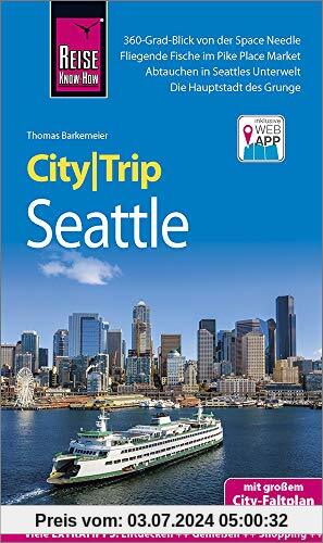 Reise Know-How CityTrip Seattle: Reiseführer mit Stadtplan und kostenloser Web-App