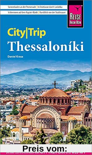 Reise Know-How CityTrip Thessaloniki: Reiseführer mit Stadtplan und kostenloser Web-App
