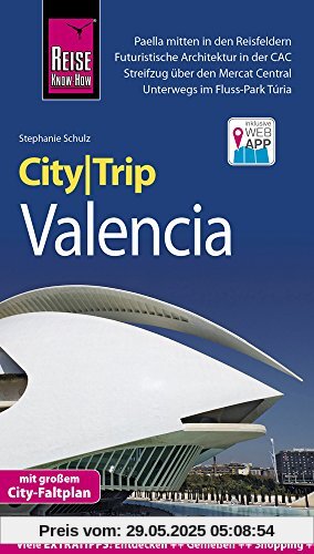 Reise Know-How CityTrip Valencia: Reiseführer mit Stadtplan und kostenloser Web-App