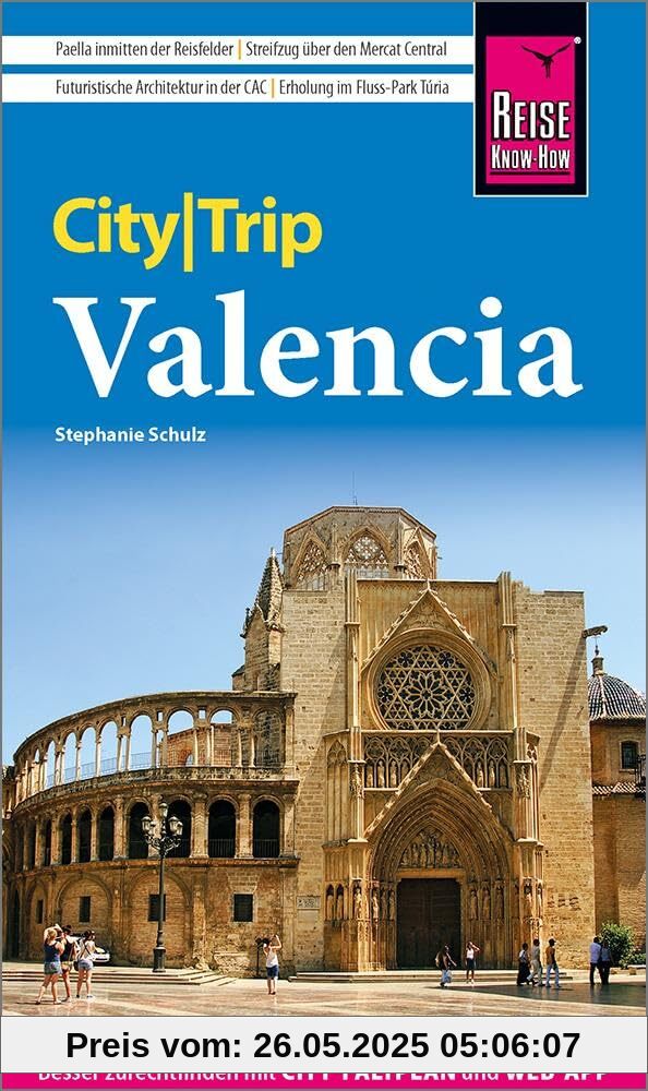 Reise Know-How CityTrip Valencia: Reiseführer mit Stadtplan und kostenloser Web-App Reise Know-How CityTrip Valencia: Reiseführer mit Stadtplan und kostenloser Web-App