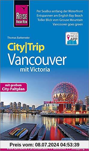 Reise Know-How CityTrip Vancouver mit Victoria: Reiseführer mit Stadtplan und kostenloser Web-App